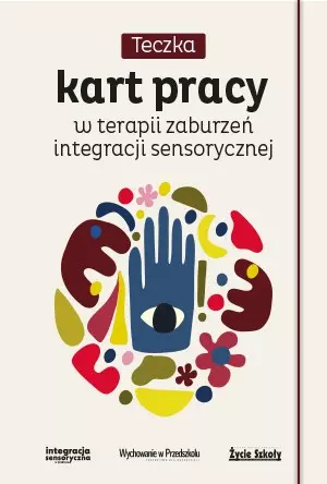 Teczka kart pracy w terapii zaburzeń integracji sensorycznej Teczka kart pracy w terapii zaburzeń integracji sensorycznej